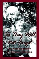 So They Will Not Forget: An Autobiography 142590162X Book Cover