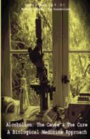 Alcoholism: A Biological Medicine Solution 1514636174 Book Cover