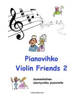 Pianovihko Violin Friends 2: Suomenkielinen S�estysvihko 1975700023 Book Cover