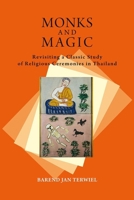 Monks and Magic: Revisiting a Classic Study of Religious Ceremonies in Thailand (Nias-Nordic Institute of Asian Studies) 8776941019 Book Cover