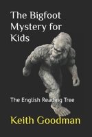 The Bigfoot Mystery for Kids: The English Reading Tree B091NKD8GJ Book Cover