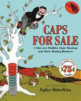 Caps for Sale: A Tale of a Peddler, Some Monkeys and Their Monkey Business 0439120616 Book Cover