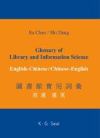 Glossary of Library and Information Science: English - Chinese, Chinese - English 3598116896 Book Cover