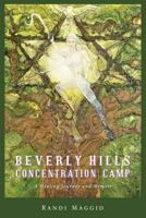 Beverly Hills Concentration Camp: A Healing Journey and Memoir 0996969306 Book Cover