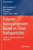 Polymer Nanocomposites Based on Silver Nanoparticles: Synthesis, Characterization and Applications 3030442586 Book Cover