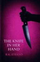 The knife in her hand: The story of Blame, Silence and survival B0GMJRYY92 Book Cover