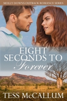 Eight Seconds To Forever: Molly Downs Outback Romance Series 1520441843 Book Cover