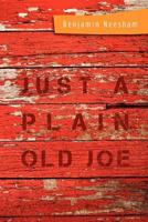 Just a Plain Old Joe 1465359591 Book Cover