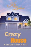 Crazy House: A Harbor Hill Novel B0B3S7XLWN Book Cover