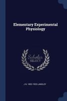 Elementary Experimental Physiology 1362017922 Book Cover