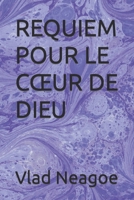 REQUIEM POUR LE CŒUR DE DIEU B09K1TWFBJ Book Cover