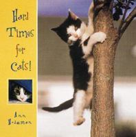 Hard Times for Cats 1558593950 Book Cover