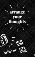 arrange your thoughts: Organize your life B096LYN5DT Book Cover