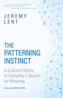 The Patterning Instinct: A Cultural History of Humanity's Search for Meaning 1633882934 Book Cover