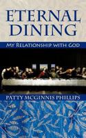 Eternal Dining: My Relationship with God 145675520X Book Cover