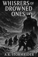 Whispers of The Drowned Ones (The Drowned Ones Saga) B0G48ZGPZ9 Book Cover