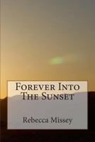 Forever Into The Sunset 1497360544 Book Cover