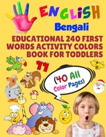English Bengali Educational 240 First Words Activity Colors Book for Toddlers (40 All Color Pages): New childrens learning cards for preschool ... (Toddler All Colors Paperback Book) 168628411X Book Cover