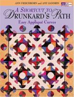 A Shortcut To Drunkard's Path: Easy Applique Curves (That Patchwork Place) 1564775984 Book Cover