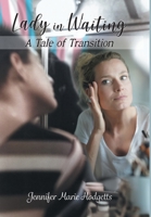 Lady in Waiting: A Tale of Transition 1038307120 Book Cover