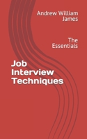 Job Interview Techniques: The Essentials B0CWTZ4XS1 Book Cover