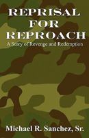 Reprisal for Reproach: A Story of Revenge and Redemption 1456094165 Book Cover