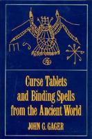 Curse Tablets and Binding Spells from the Ancient World 0195062264 Book Cover