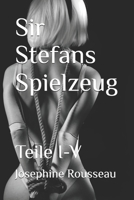 Sir Stefans Spielzeug: Teile I-V (Herrin) B0BYQYT4TL Book Cover
