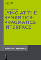 Lying at the Semantics-Pragmatics Interface 161451092X Book Cover