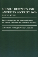 Missile Defense and American Security 2003: Proceedings from the 2003 Conference on Missile Defenses and American Security 0761832807 Book Cover