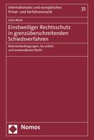 Einstweiliger Rechtsschutz in Grenzuberschreitenden Schiedsverfahren: Rahmenbedingungen, Lex Arbitri Und Anwendbares Recht (Internationales Und ... Und Verfahrensrecht, 31) 3848784289 Book Cover