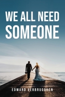 We All Need Someone 1805095552 Book Cover
