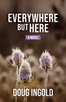 Everywhere But Here 0997351373 Book Cover