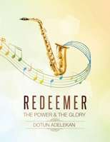 Redeemer the Power & the Glory Songbook 1 1735808644 Book Cover