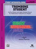 Trombone Student: Level Three: (Advanced Intermediate) 0757910343 Book Cover