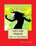 Let's Get Musical Year 8 Workbook 1976112710 Book Cover
