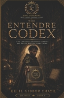 The Entendre Codex: The Language Beneath Reality B0H74X6TDX Book Cover