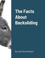The Facts About Backsliding 1387478915 Book Cover