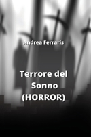 Terrore del Sonno (HORROR) (Italian Edition) B0CQKH1KHL Book Cover