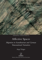 Affective Spaces: Migration in Scandinavian and German Transnational Narratives 1839540141 Book Cover