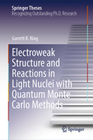 Electroweak Structure and Reactions in Light Nuclei With Quantum Monte Carlo Methods (Springer Theses) 3032031907 Book Cover