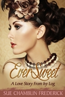 Eversweet: A Love Story from Ivy Log 0985210443 Book Cover