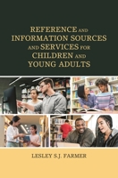 Reference and Information Sources and Services for Children and Young Adults 1538163187 Book Cover