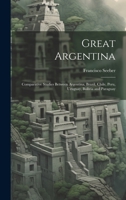 Great Argentina: Comparative Studies Between Argentina, Brazil, Chile, Peru, Uruguay, Bolivia and Paraguay 1021119814 Book Cover