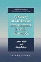A Survey of Models for Tumor-Immune System Dynamics 0817639012 Book Cover