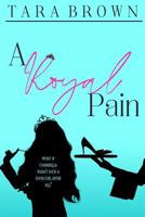 A Royal Pain: A Royal Romance 1539894215 Book Cover