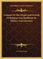 Lectures On The Origin And Growth Of Religion And Buddhism Its History And Literature 1425481825 Book Cover
