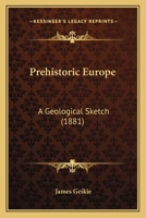 Prehistoric Europe: A Geological Sketch 1167243153 Book Cover