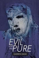 The Evil And The Pure 150773719X Book Cover