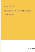 Die Traditionen des Hochstifts Freising: I. Band (744-926) (German Edition) 3382005476 Book Cover